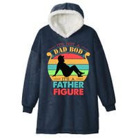 Its Not A Dad Bod Its A Father Figure Funny Fathers Day Hooded Wearable Blanket