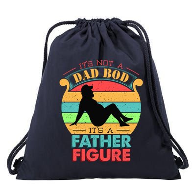 Its Not A Dad Bod Its A Father Figure Funny Fathers Day Drawstring Bag