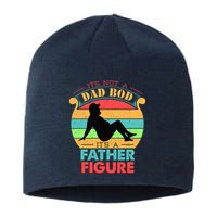 Its Not A Dad Bod Its A Father Figure Funny Fathers Day Sustainable Beanie