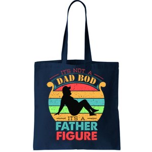 Its Not A Dad Bod Its A Father Figure Funny Fathers Day Tote Bag