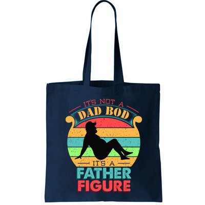 Its Not A Dad Bod Its A Father Figure Funny Fathers Day Bag