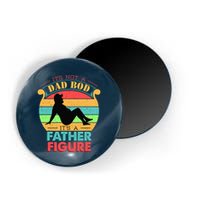Its Not A Dad Bod Its A Father Figure Funny Fathers Day Magnet