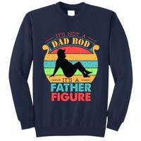 Its Not A Dad Bod Its A Father Figure Funny Fathers Day Tall Sweatshirt
