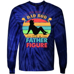 Its Not A Dad Bod Its A Father Figure Funny Fathers Day Tie-Dye Long Sleeve Shirt