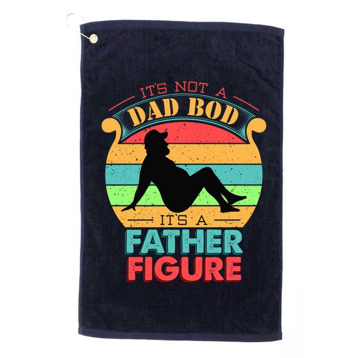 Its Not A Dad Bod Its A Father Figure Funny Fathers Day Golf Towel