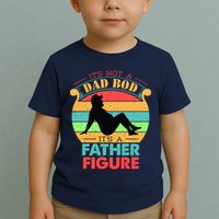 Its Not A Dad Bod Its A Father Figure Funny Fathers Day Toddler T-Shirt