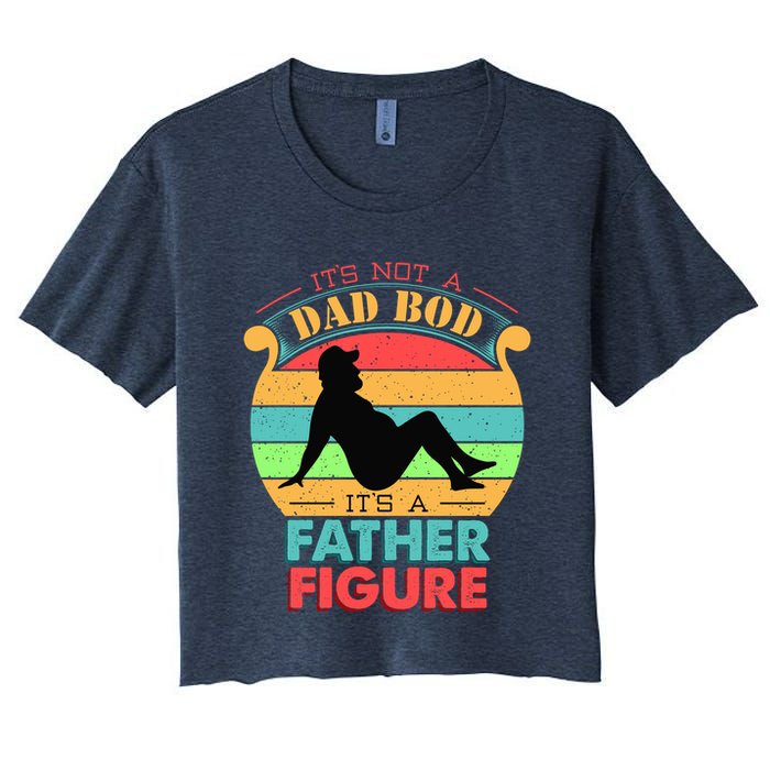 Its Not A Dad Bod Its A Father Figure Funny Fathers Day Crop Top