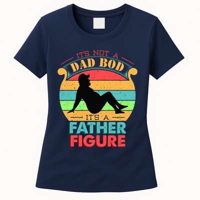 Its Not A Dad Bod Its A Father Figure Funny Fathers Day Womens T-Shirt