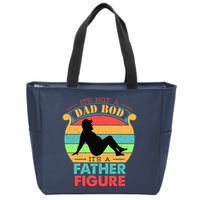 Its Not A Dad Bod Its A Father Figure Funny Fathers Day Zip Tote Bag