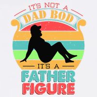Its Not A Dad Bod Its A Father Figure Funny Fathers Day Garment-Dyed Sweatshirt