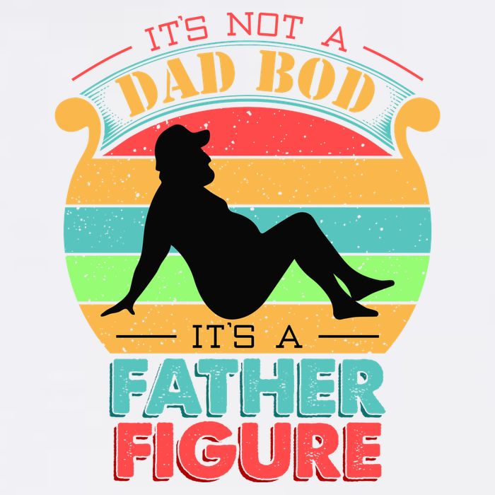 Its Not A Dad Bod Its A Father Figure Funny Fathers Day Garment-Dyed Sweatshirt