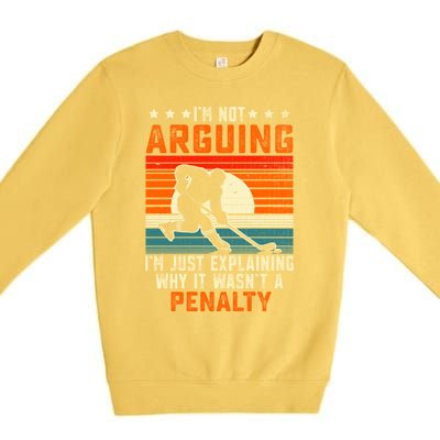 Im Not Arguing Hockey Player Retro Vintage Funny Ice Hockey Gift Premium Crewneck Sweatshirt