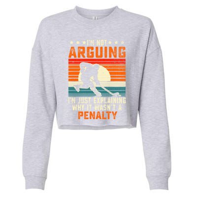 Im Not Arguing Hockey Player Retro Vintage Funny Ice Hockey Gift Cropped Pullover Crew