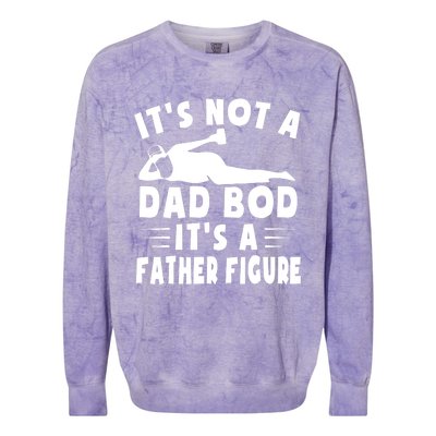 It's Not A Dad Bod It's A Father Figure Father's Day Funny Colorblast Crewneck Sweatshirt