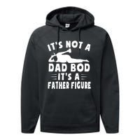 It's Not A Dad Bod It's A Father Figure Father's Day Funny Performance Fleece Hoodie