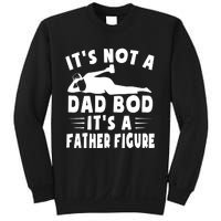 It's Not A Dad Bod It's A Father Figure Father's Day Funny Sweatshirt