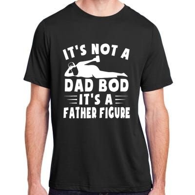 It's Not A Dad Bod It's A Father Figure Father's Day Funny Adult ChromaSoft Performance T-Shirt