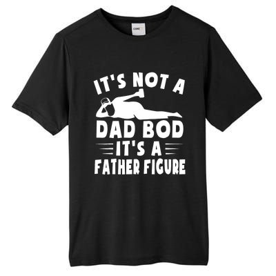 It's Not A Dad Bod It's A Father Figure Father's Day Funny Tall Fusion ChromaSoft Performance T-Shirt