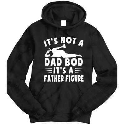 It's Not A Dad Bod It's A Father Figure Father's Day Funny Tie Dye Hoodie