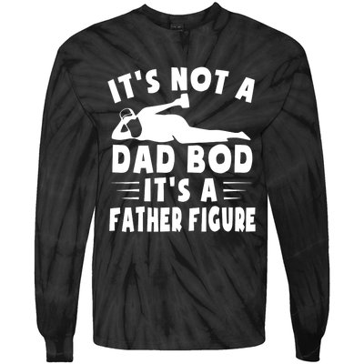 It's Not A Dad Bod It's A Father Figure Father's Day Funny Tie-Dye Long Sleeve Shirt