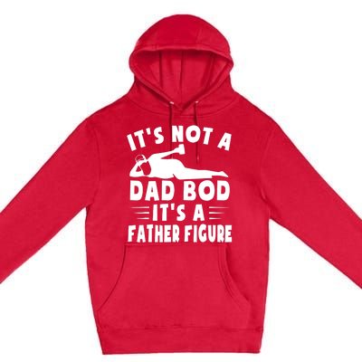 It's Not A Dad Bod It's A Father Figure Father's Day Funny Premium Pullover Hoodie