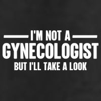 Im Not A Gynecologist But Ill Take A Look Cool Comfort Performance Bucket Hat