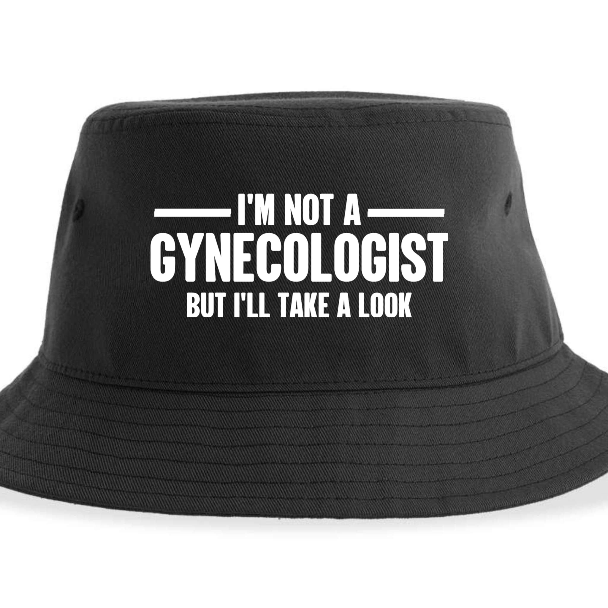 Im Not A Gynecologist But Ill Take A Look Sustainable Bucket Hat