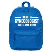 Im Not A Gynecologist But Ill Take A Look 16 in Basic Backpack