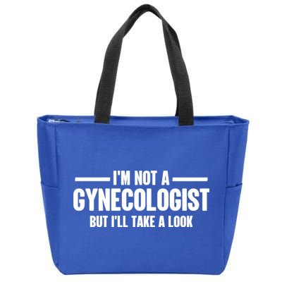 Im Not A Gynecologist But Ill Take A Look Zip Tote Bag
