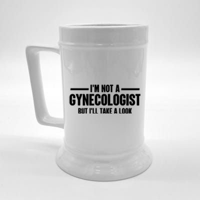 Im Not A Gynecologist But Ill Take A Look Beer Stein