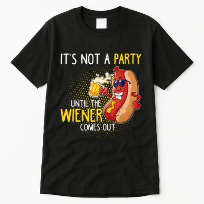 ItS Not A Party Until The Weiner Comes Out Tall T-Shirt