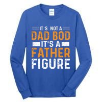 Its Not A Dad Bod Its A Father Figure Gift Tall Long Sleeve T-Shirt