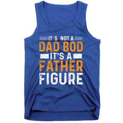 Its Not A Dad Bod Its A Father Figure Gift Tank Top