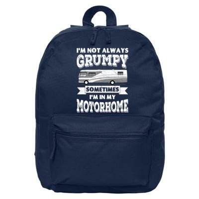 IM Not Always Grumpy Sometimes IM In My Motorhome 16 in Basic Backpack