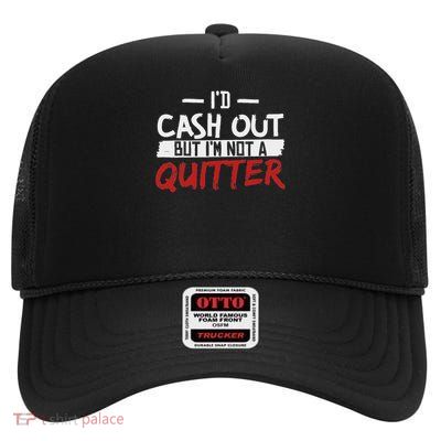 I'm Not A Quitter Funny Gift For Gambling Casino High Crown Mesh Back Trucker Hat