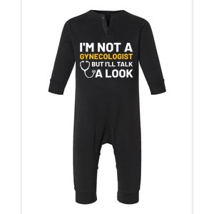 Im Not A Gynecologist But Ill Take A Look Infant Fleece One Piece