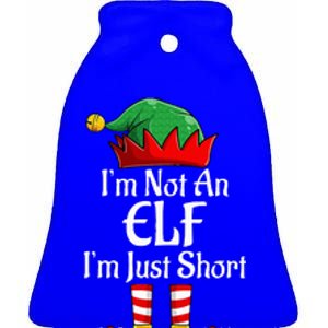 I'm Not An Elf Im Just Short Funny Christmas Matching Family  Ceramic Bell Ornament