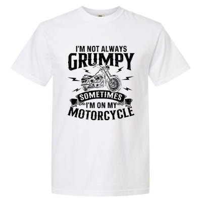 IM Not Always Grumpy Biker Motorcycle Rider Riding Racing Garment-Dyed Heavyweight T-Shirt