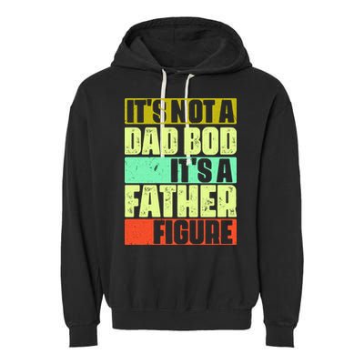 Its Not A Dad Bod Its A Father Figure Funny Vintage Garment-Dyed Fleece Hoodie