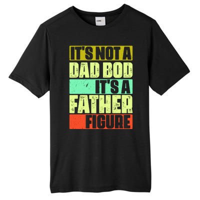 Its Not A Dad Bod Its A Father Figure Funny Vintage Tall Fusion ChromaSoft Performance T-Shirt