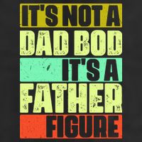 Its Not A Dad Bod Its A Father Figure Funny Vintage Hat