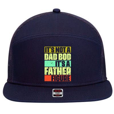 Its Not A Dad Bod Its A Father Figure Funny Vintage 7 Panel Mesh Trucker Snapback Hat