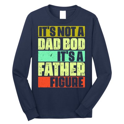 Its Not A Dad Bod Its A Father Figure Funny Vintage Long Sleeve Shirt