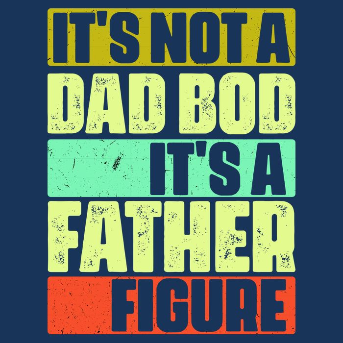 Its Not A Dad Bod Its A Father Figure Funny Vintage Sweatshirt