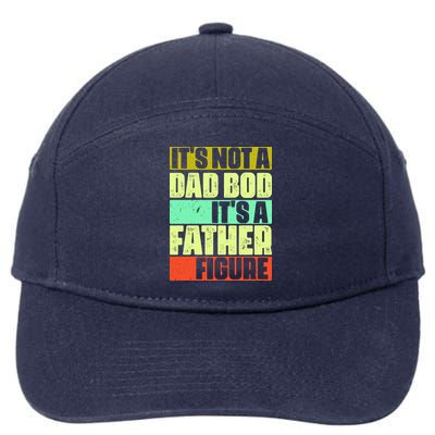 Its Not A Dad Bod Its A Father Figure Funny Vintage 7-Panel Snapback Hat