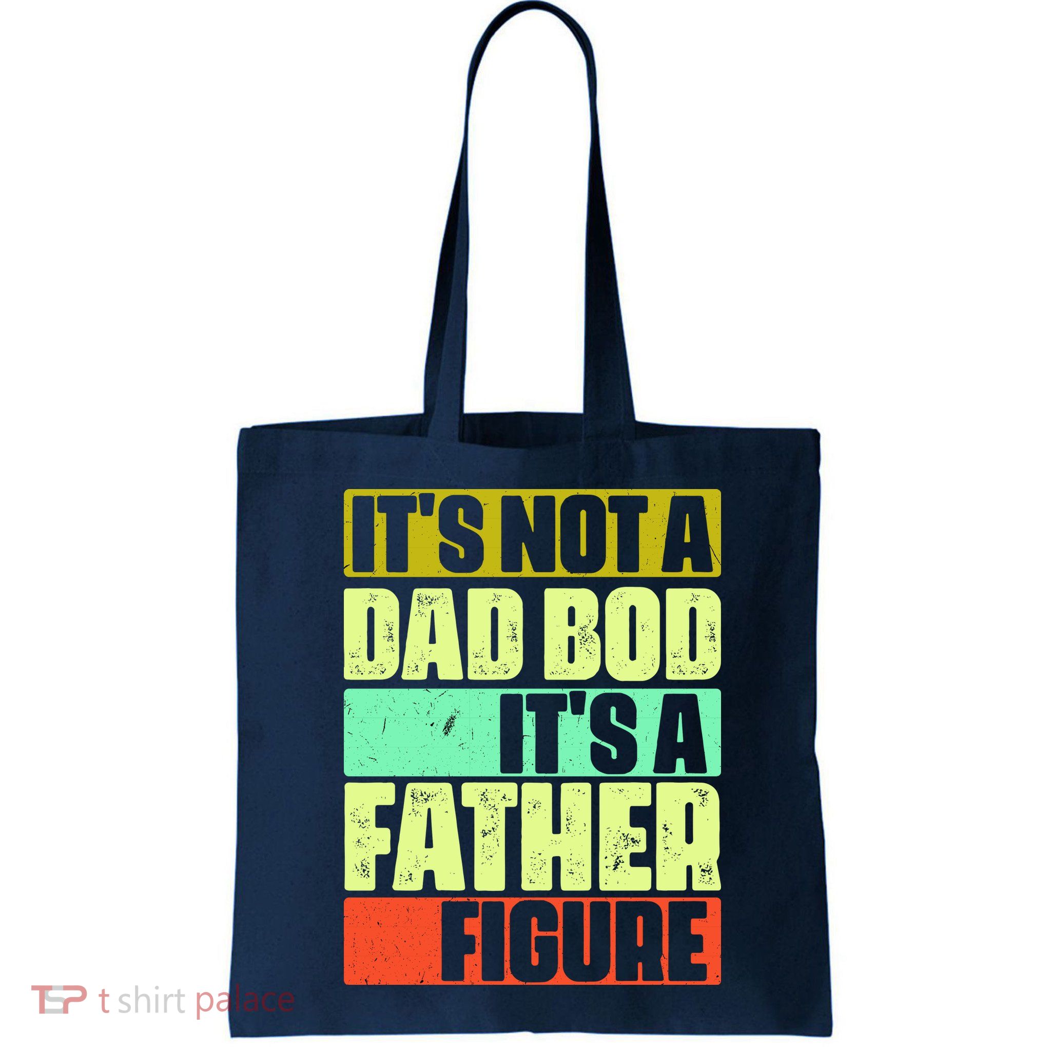 Its Not A Dad Bod Its A Father Figure Funny Vintage Bag