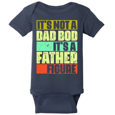 Its Not A Dad Bod Its A Father Figure Funny Vintage Baby Bodysuit