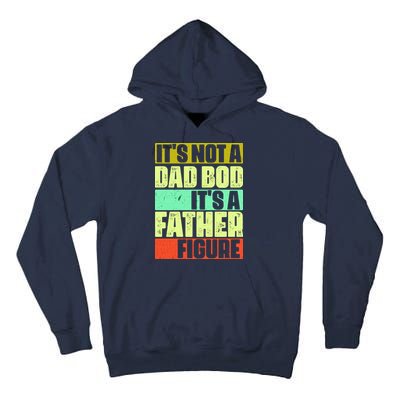 Its Not A Dad Bod Its A Father Figure Funny Vintage Tall Hoodie