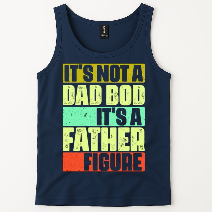 Its Not A Dad Bod Its A Father Figure Funny Vintage Tank Top