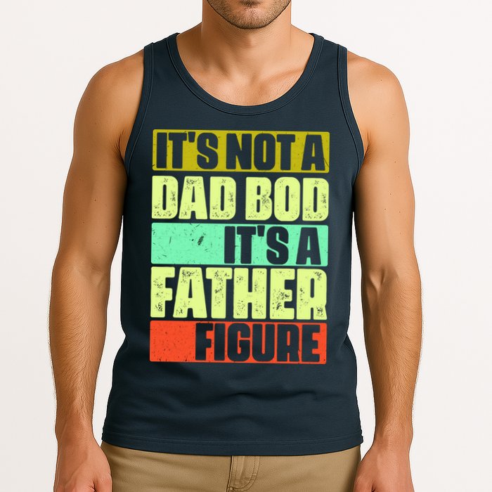 Its Not A Dad Bod Its A Father Figure Funny Vintage Tank Top